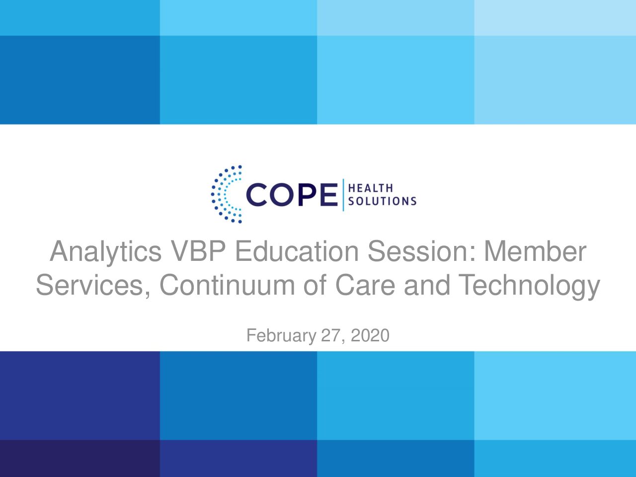 Analytics VBP Education Session: Member Services, Continuum of Care and Technology